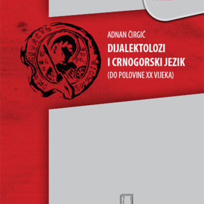 DIJALEKTOLOZI I CRNOGORSKI JEZIK (do polovine xx vijeka)