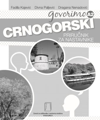 GOVORIMO CRNOGORSKI A2 - PRIRUCNIK ZA NASTAVNIKE