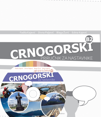 GOVORIMO CRNOGORSKI B2 PRIRUČNIK ZA NASTAVNIKE
