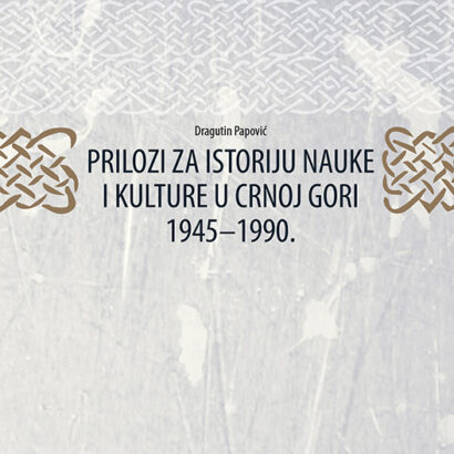 PRILOZI ZA ISTORIJU NAUKE I KULTURE U CRNOJ GORI