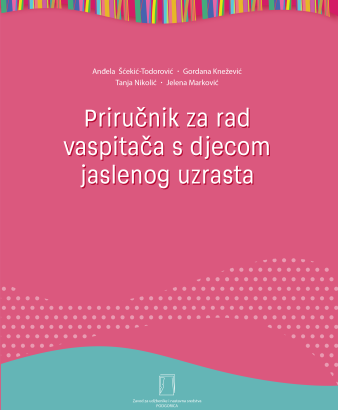 Priručnik za rad vaspitača s djecom jaslenog uzrasta