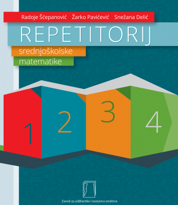 REPETITORIJ srednjoškolske matematike – 1, 2, 3, 4