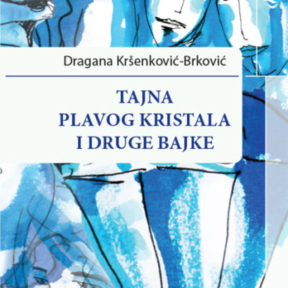 TAJNA PLAVOG KRISTALA I DRUGE BAJKE